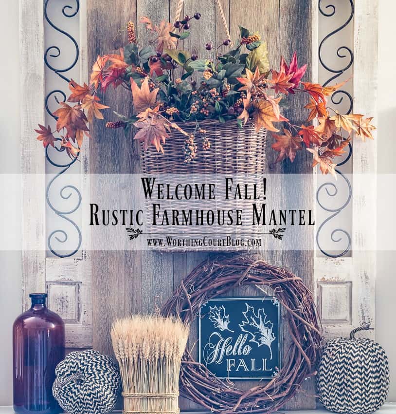Welcome Fall Rustic Farmhouse Mantel || Worthing Court