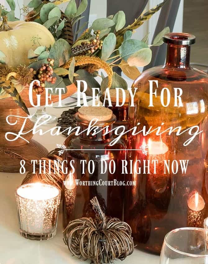 8 Things To Do Right Now To Get Ready For Thanksgiving || Worthing Court