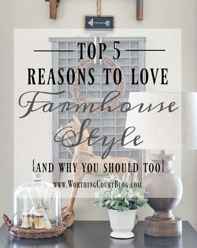 Top 5 Reasons To Love Farmhouse Style