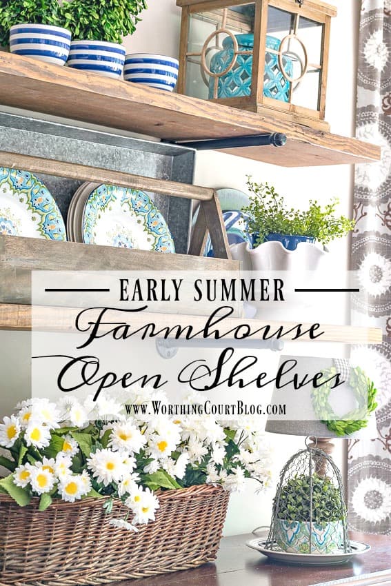 Early Summer Farmhouse Open Shelves || Worthing Court