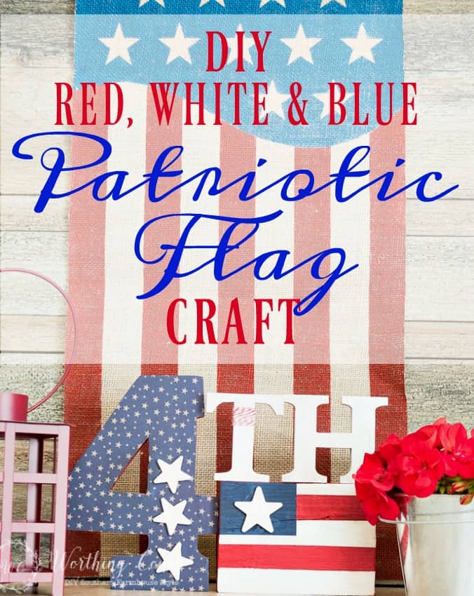 DIY red, white and blue flag craft that can be changed up for any patriotic holiday || Worthing Court