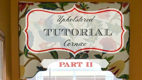 How to Make an Upholstered Cornice – Part II