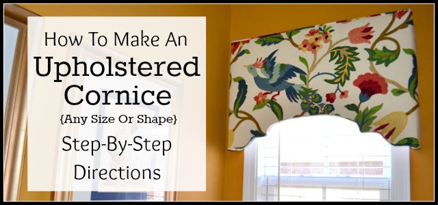 How to Make an Upholstered Cornice – Part I