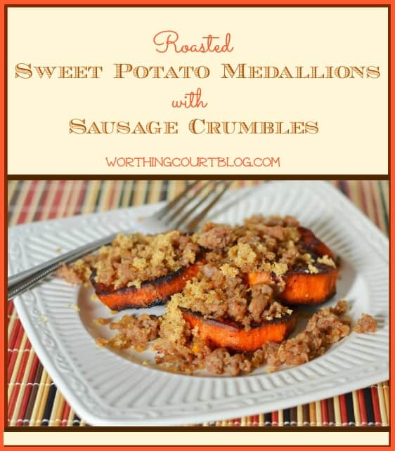 Recipe: Roasted Sweet Potato Medallions With Sausage Crumbles