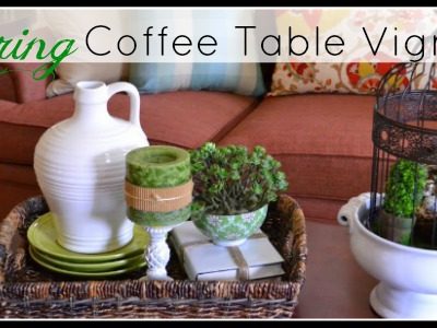 Spring Coffee Table Vignette - featured image