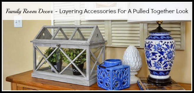 Family Room Decor – Layering Accessories On A Console Table