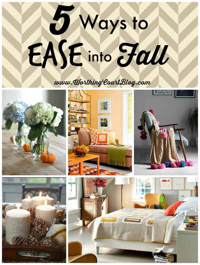 5 Ways to ease into fall decorating when it still feels like summer outside || WorthingCourtBlog.com