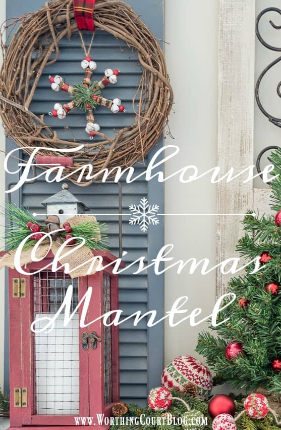 My Very Merry Farmhouse Christmas Mantel || Worthing Court