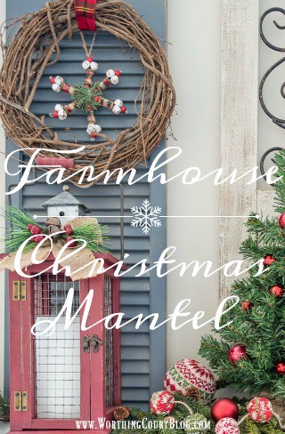 Christmas Mantels Around America – My Very Merry Farmhouse Christmas Mantel