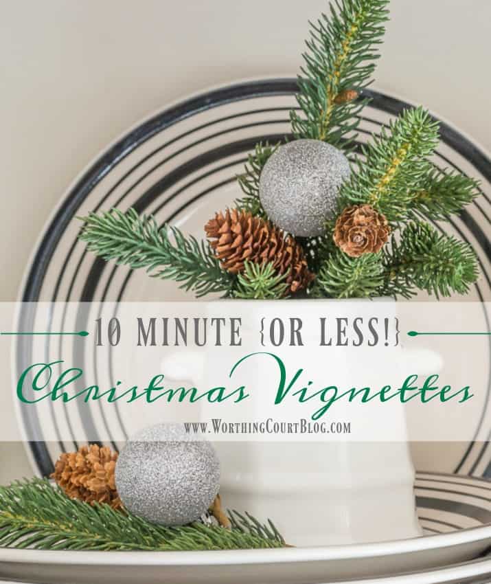 10 Minute {Or Less!} Christmas Vignettes graphic.