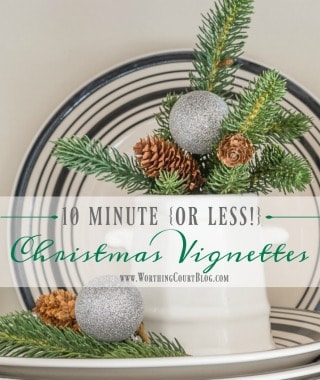 10 Minute {Or Less!} Christmas Vignettes
