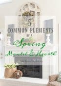 5 Common Elements Of A Spring Mantel And Hearth