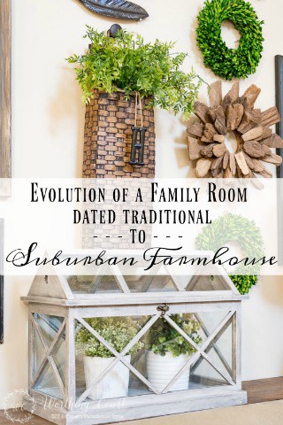 The Evolution Of My Family Room – From Major Traditional To Suburban Farmhouse