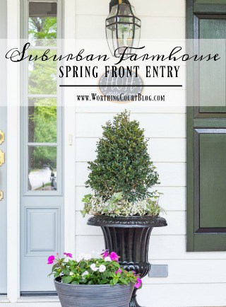 A New Front Door And A Spring Farmhouse Front Entry