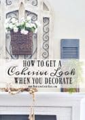 How To Get A Cohesive Look When You Decorate