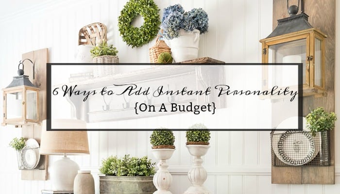 6 Easy Ways To Add Instant Personality To A Room On A Budget