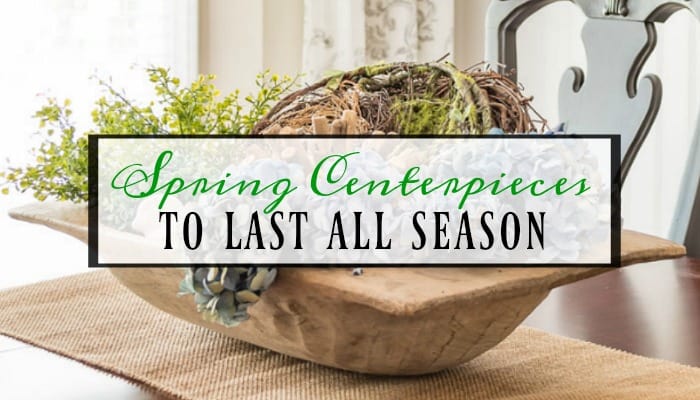5 Unexpected Spring Centerpiece Ideas That Will Last All Season
