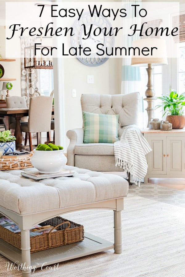 7 Easy Ways To Freshen Your Home For Late Summer poster.