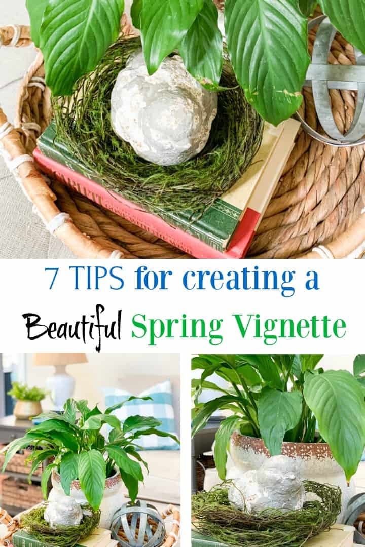 7 Tips For Creating A Beautiful Spring Vignette poster.