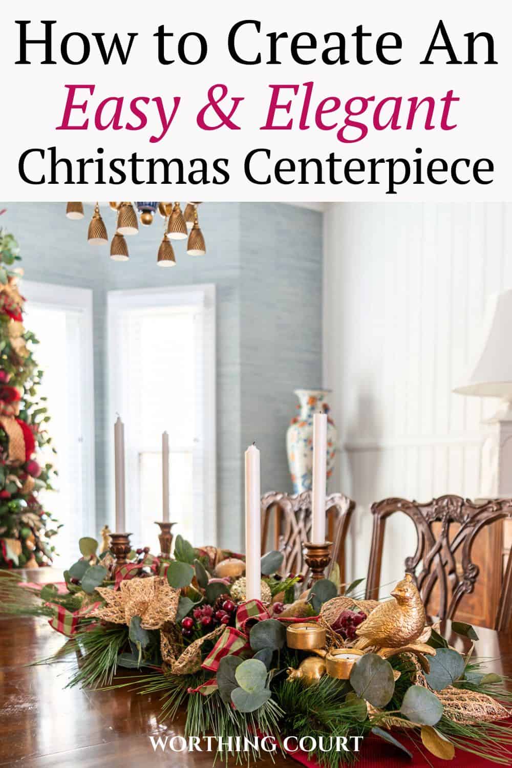 Pinterest graphic for how to create an easy elegant Christmas centerpiece