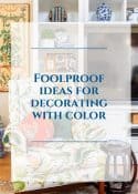 Pinterest graphic for foolproof ideas to decorate with color, especially for spring