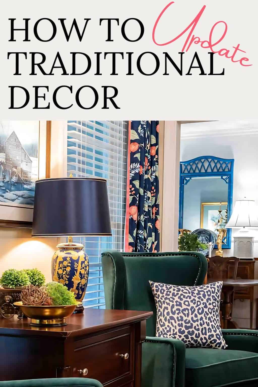 How to Update Tired Traditional Decor to Get a Fresh New Traditional